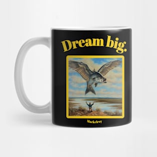 "Dream big." by Mackelroy Mug